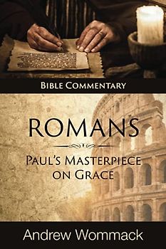 Romans: Paul's Masterpiece on Grace: Bible Commentary