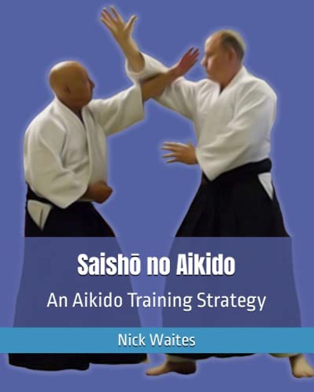Saisho no Aikido: An Aikido Training Strategy