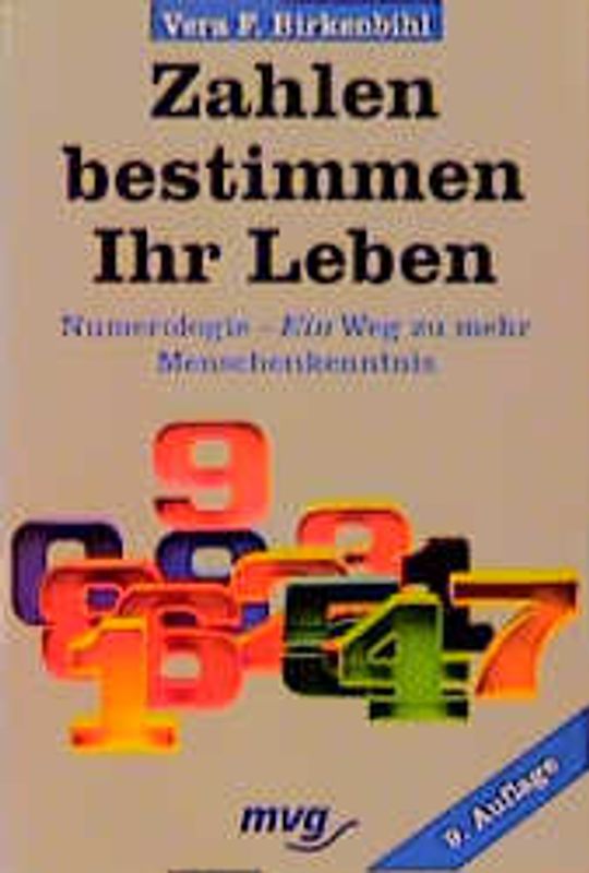 Zahlen bestimmen Ihr Leben. Numerologie - Ein Weg zu mehr Menschenkenntnis