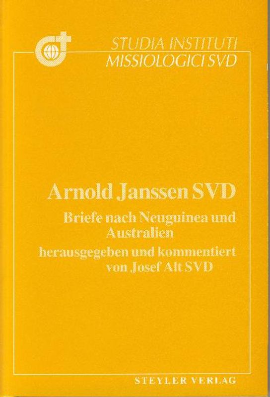 Arnold Janssen SVD, Briefe nach Neuguinea und Australien