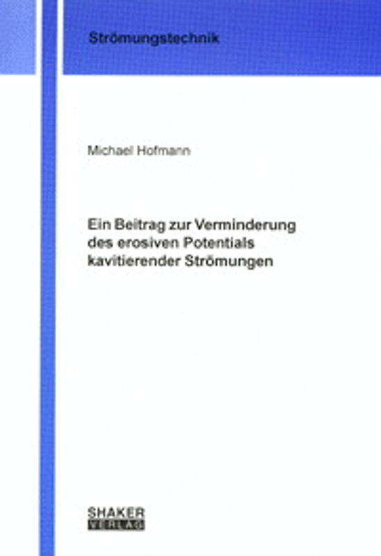 Ein Beitrag zur Verminderung des erosiven Potentials kavitierender Strömungen