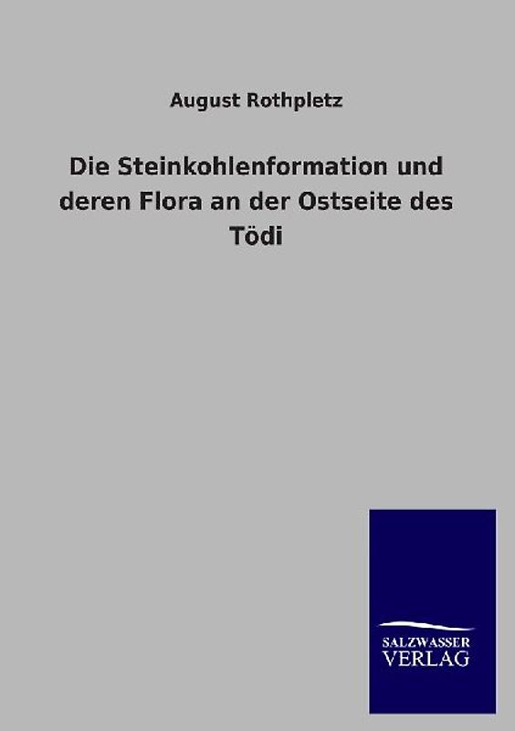 Die Steinkohlenformation und deren Flora an der Ostseite des Tödi