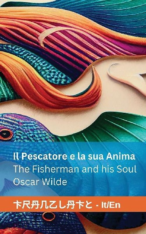Il Pescatore e la sua Anima / The Fisherman and his Soul
