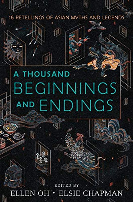 A Thousand Beginnings and Endings: 15 Retellings of Asian Myths and Legends