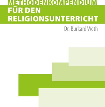 Methodenkompendium für den Religionsunterricht