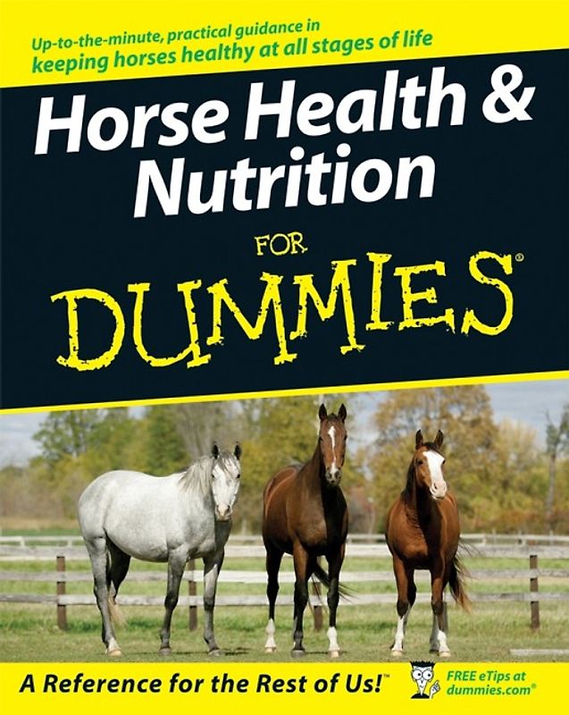 Horse Health & Nutrition For Dummies
