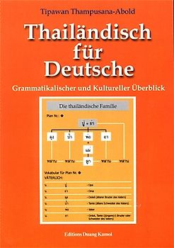 Thailändisch für Deutsche. Grammatikalischer und Kultureller Überblick / Thailändisch für Deutsche. Grammatikalischer und Kultureller Überblick