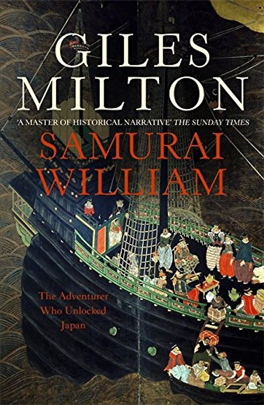Samurai William: The Adventurer Who Unlocked Japan - Giles Milton