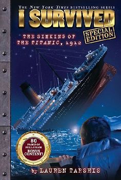 I Survived the Sinking of the Titanic, 1912 (Special Edition: I Survived #1)