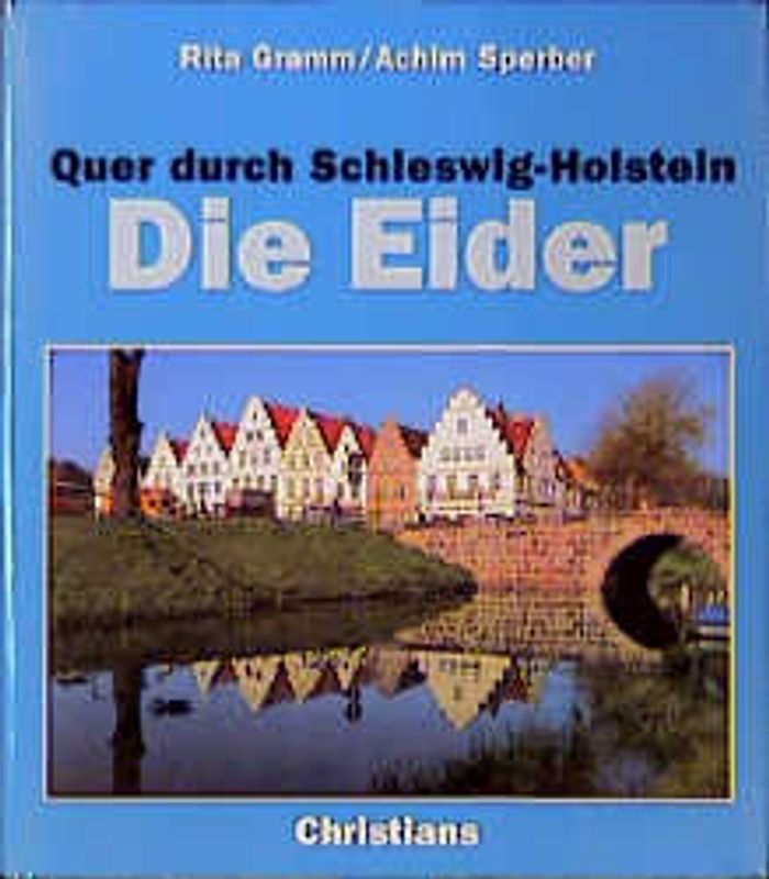 Die Eider. Quer durch Schleswig-Holstein