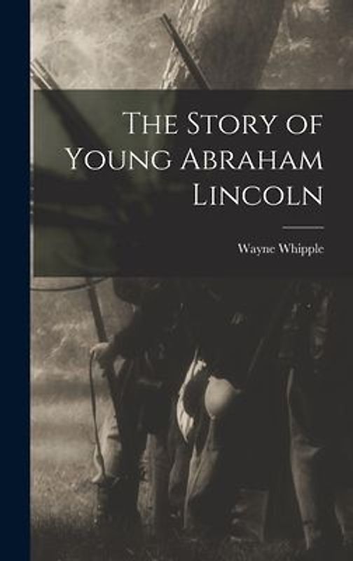The Story of Young Abraham Lincoln