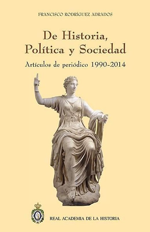 De historia, política y sociedad : artículos de periódico 1990-2014