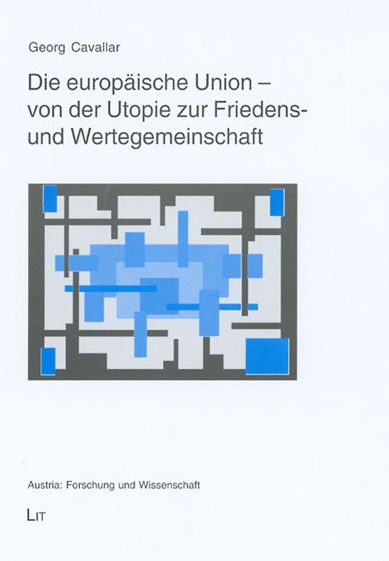 Die europäische Union - von der Utopie zur Friedens- und Wertegemeinschaft