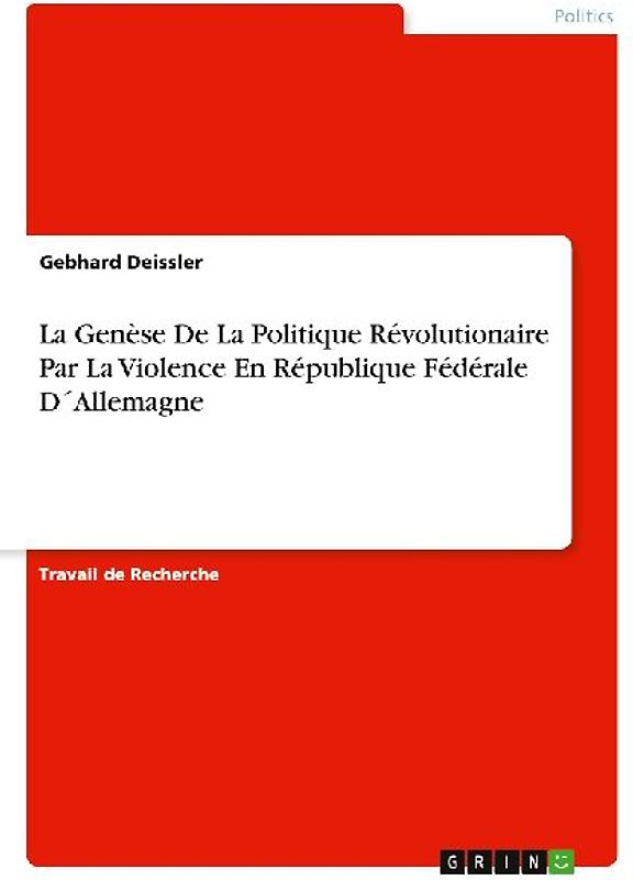La Genèse De La Politique Révolutionaire Par La Violence En République Fédérale D´Allemagne