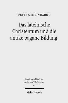 Das lateinische Christentum und die antike pagane Bildung