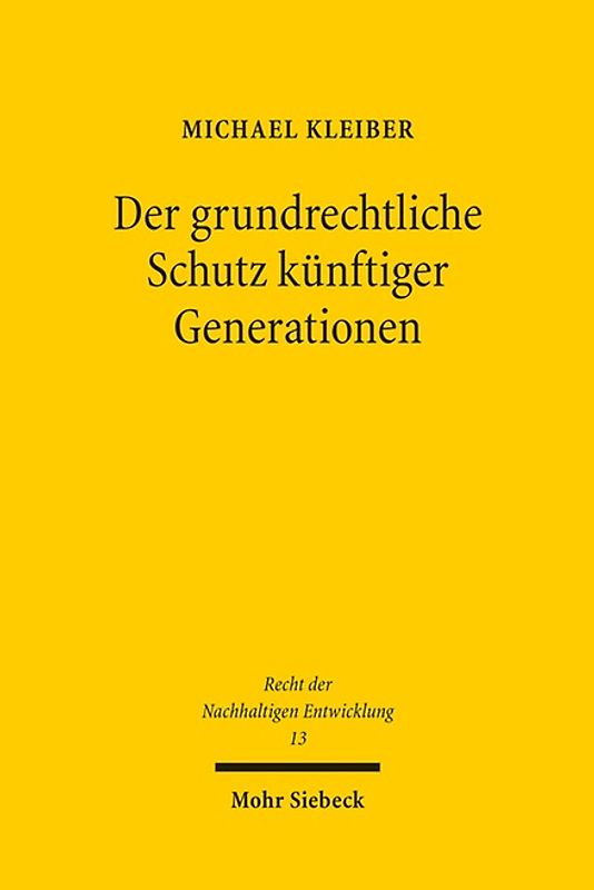 Der grundrechtliche Schutz künftiger Generationen