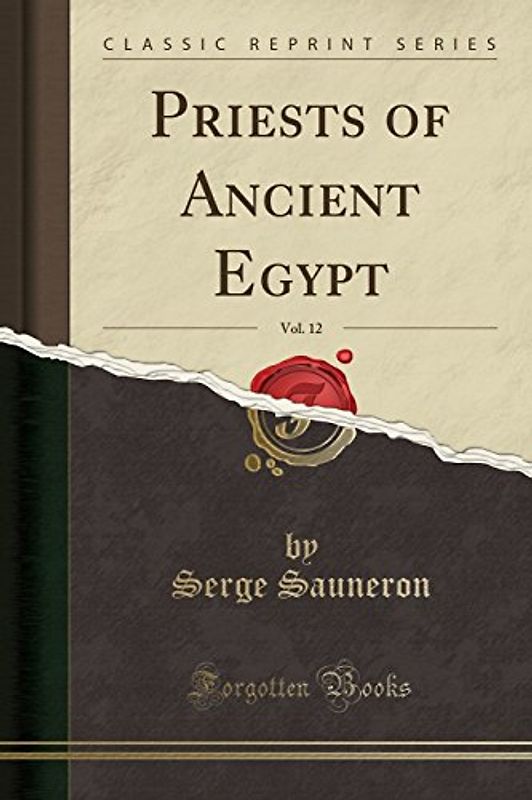 Priests of Ancient Egypt, Vol. 12 (Classic Reprint)