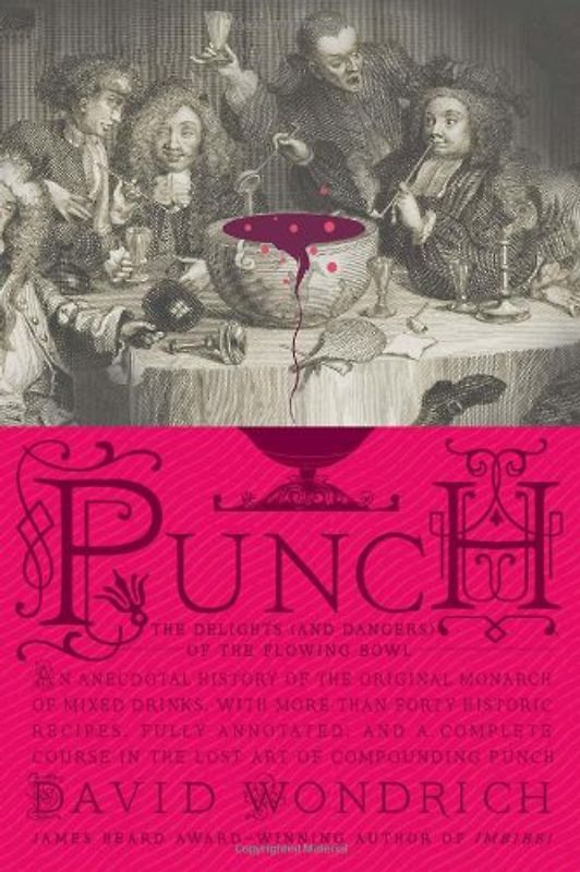 Punch: The Delights (and Dangers) of the Flowing Bowl