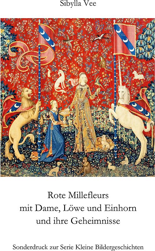 Rote Millefleurs mit Dame, Löwe und Einhorn und ihre Geheimnisse
