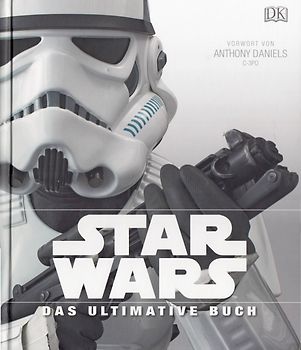 Star Wars: Das Ultimative Buch - Anthony Daniels [Gebundene Ausgabe]