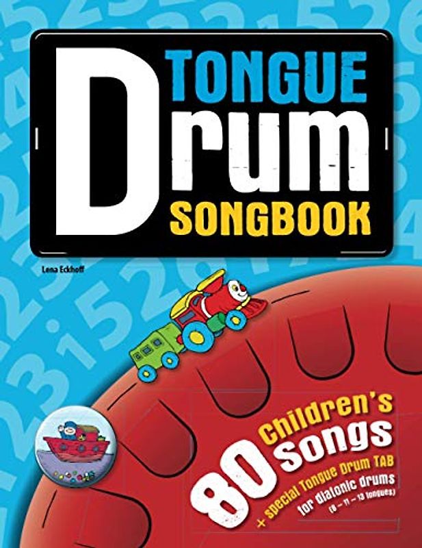 Tongue Drum Songbook: 80 Children’s Songs for Tongue Drum