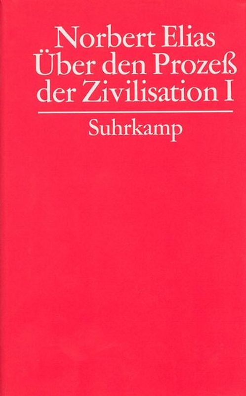 Gesammelte Schriften / Über den Prozess der Zivilisation / Wandlungen des Verhaltens in den weltlichen Oberschichten des Abendlandes