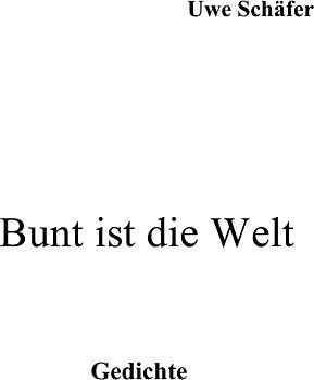 Bunt ist die Welt Gedichte