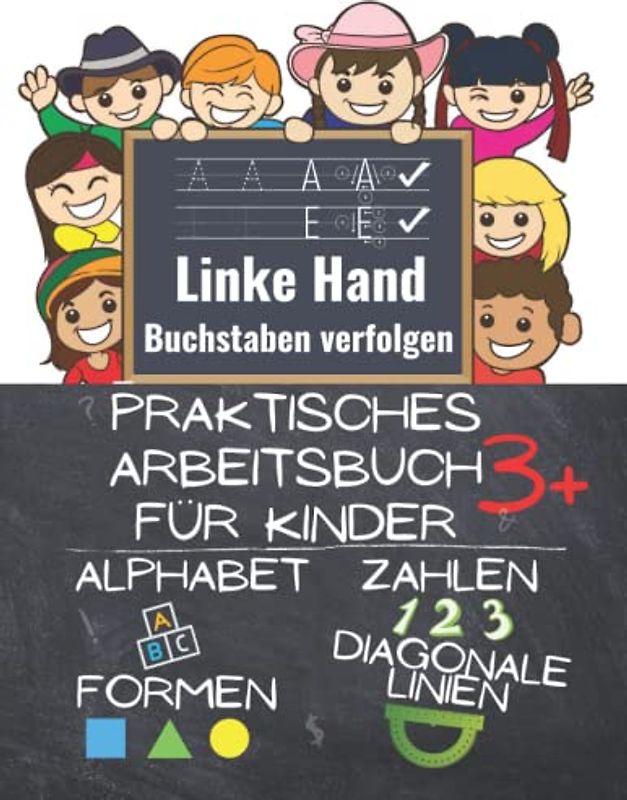 Buchstaben und Zahlen Praxis Arbeitsbuch für Linkshänder Kinder, Vorschulkinder, Kleinkinder.: Handschrift für Linkshänder: Die vollständige Spur und ... Kalligraphie Tracing Notebook für Anfänger.