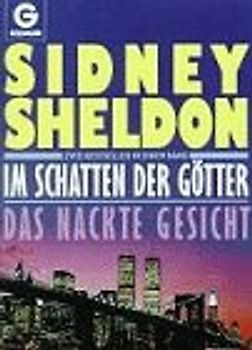 Im Schatten der Götter /Das nackte Gesicht. Roman