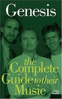 Genesis: Complete Guide To Their Music (Complete Guide to the Music Of...)