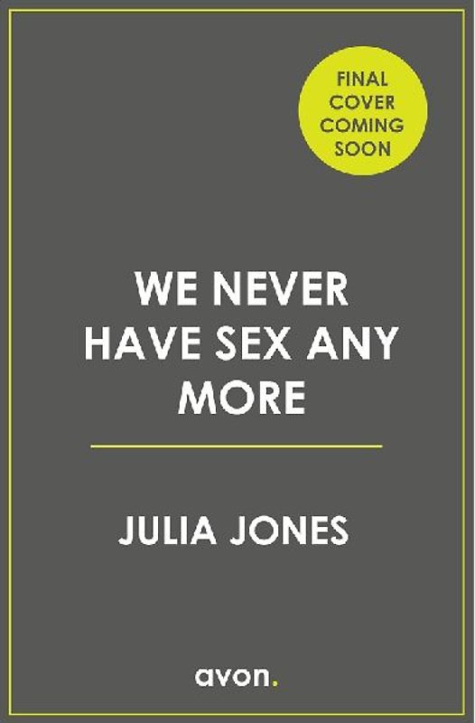 We Never Have Sex Any More
