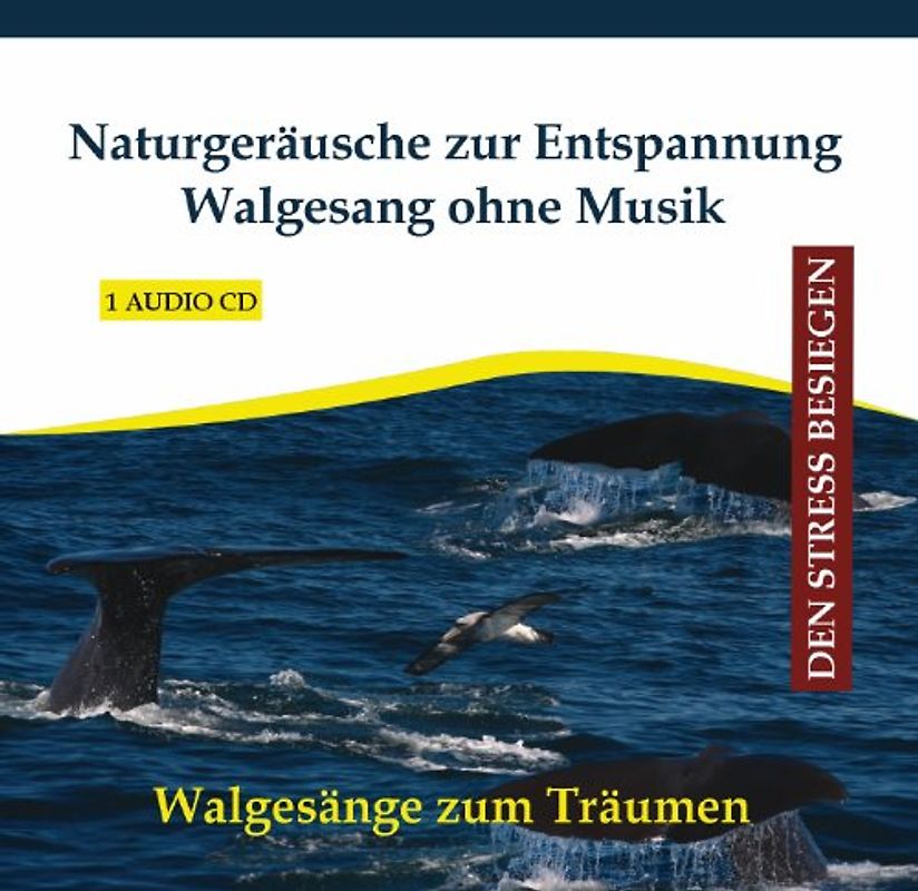 Diverse Entspannung - Naturgeräusche zur Entspannung - Walgesang ohne Musik - Walgesänge - Walgeräusche mit Meeresrauschen auf CD