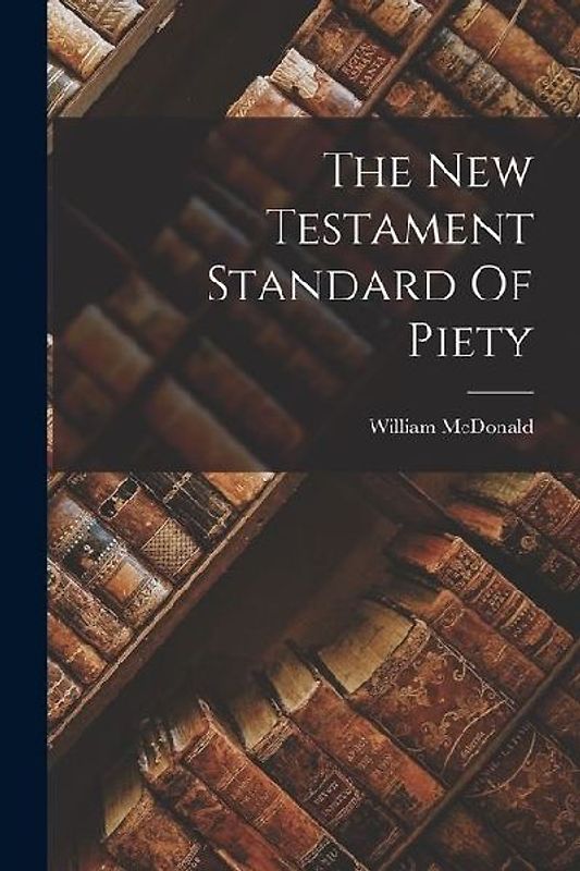 The New Testament Standard Of Piety