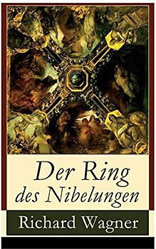 Der Ring des Nibelungen: Opernzyklus: Das Rheingold + Die Walküre + Siegfried + Götterdämmerung