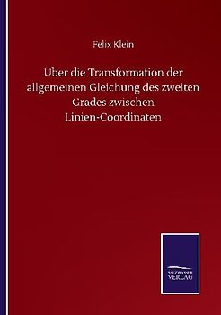 Über die Transformation der allgemeinen Gleichung des zweiten Grades zwischen Linien-Coordinaten