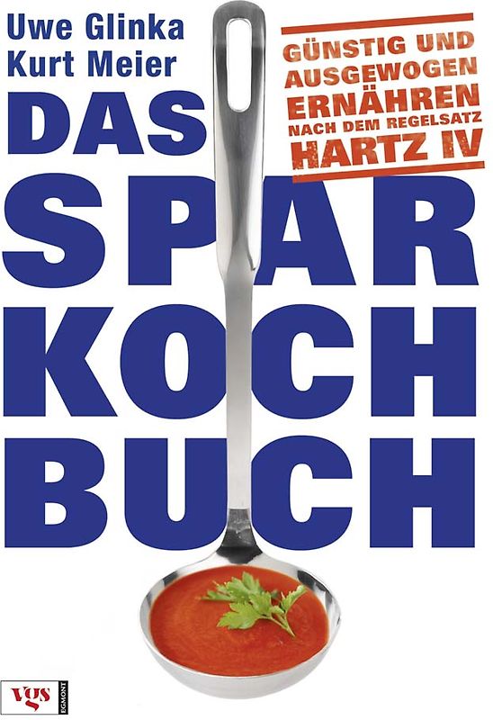 Das Sparkochbuch. Günstig und ausgewogen ernähren nach dem Regelsatz Hartz IV