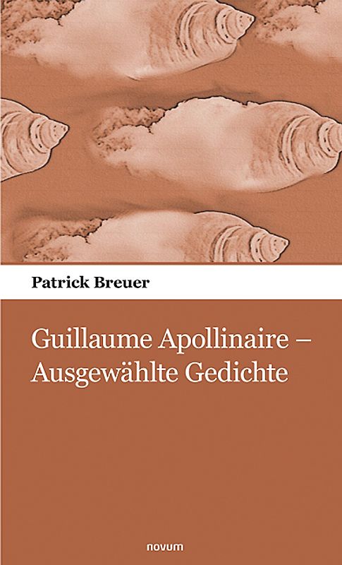 Guillaume Apollinaire – Ausgewählte Gedichte