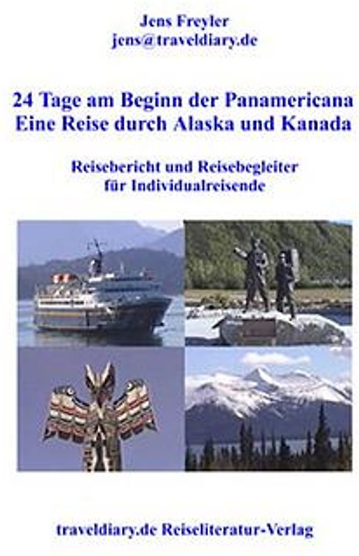 24 Tage am Beginn der Panamericana - Eine Reise durch Alaska und Kanada