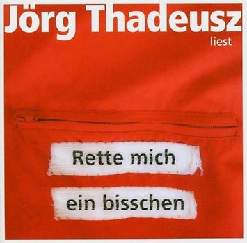 Jörg Thadeusz - Rette Mich Ein Bisschen
