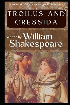 Troilus and Cressida: A tragedy