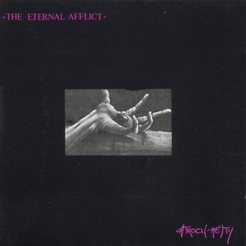 the Eternal Afflict - Atroci(-Me)Ty
