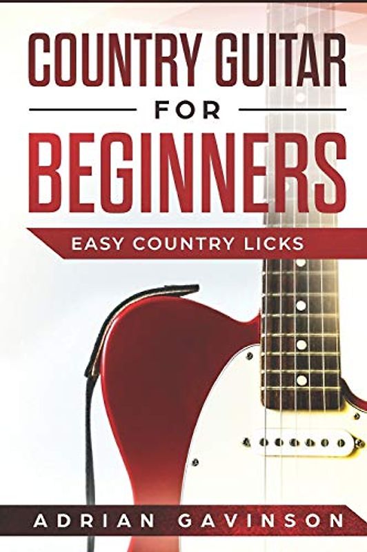 Country Guitar For Beginners: Easy Country Licks