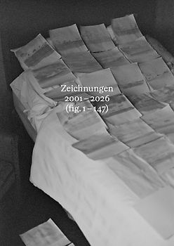 Zeichnungen 2001 - 2026 (fig. 1 - 147)