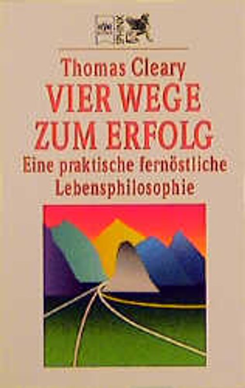 Vier Wege zum Erfolg. Eine praktische fernöstliche Lebensphilosophie