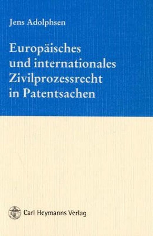 Europäisches und internationales Zivilprozessrecht in Patentsachen