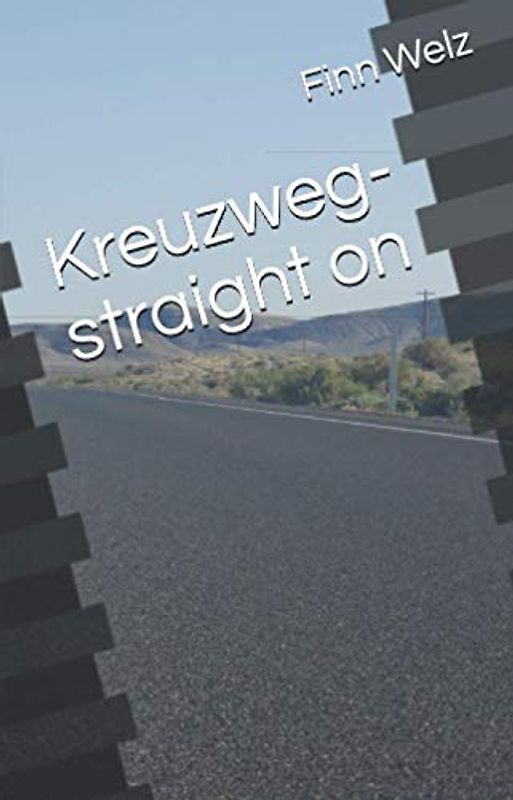 Kreuzweg- straight on
