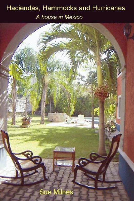 Haciendas, Hammocks and Hurricanes