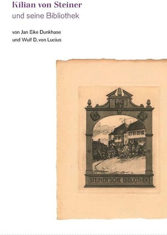 Kilian von Steiner und seine Bibliothek