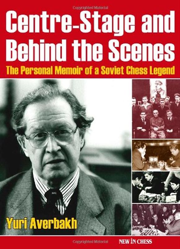 Centre-Stage and Behind the Scenes: A Personal Memoir - Yuri Averbakh