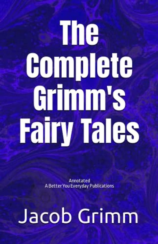 The Complete Grimm's Fairy Tales